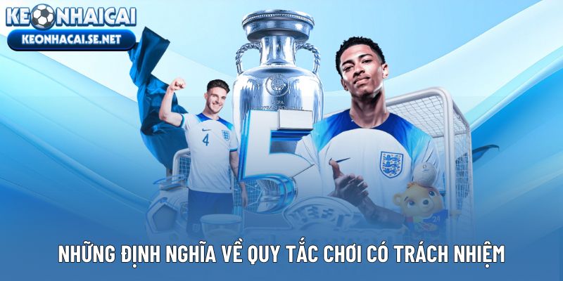  Những định nghĩa về quy tắc chơi có trách nhiệm tại hệ thống